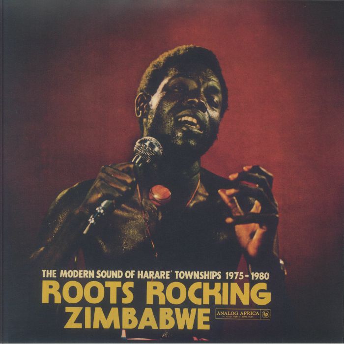 Roots Rocking Zimbabwe - The Modern Sound Of Harare‘ Townships 1975-1980