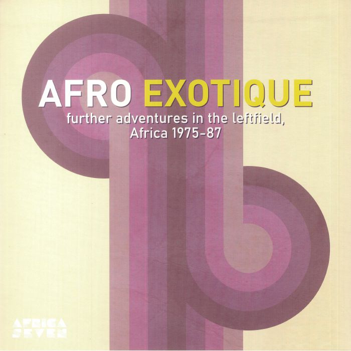 Afro Exotique 2 - Further Adventures In The Leftfield, Africa 1975-87