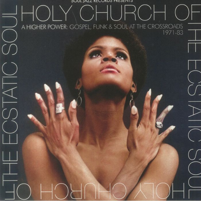 Holy Church Of The Ecstatic Soul - A Higher Power: Gospel, Funk &amp; Soul At The Crossroads 1971-83