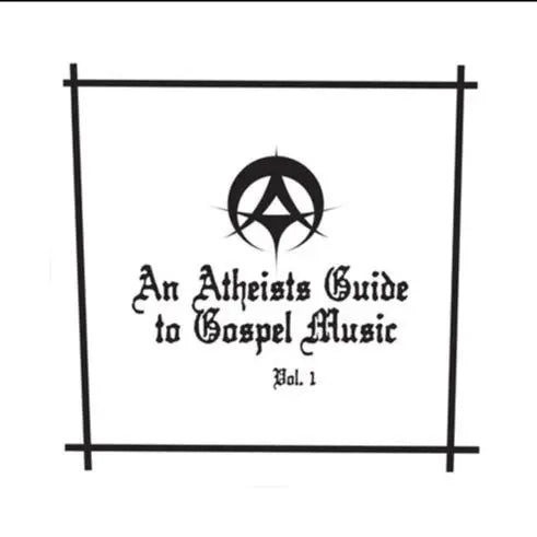 An Atheists Guide To Gospel Music Vol. 1