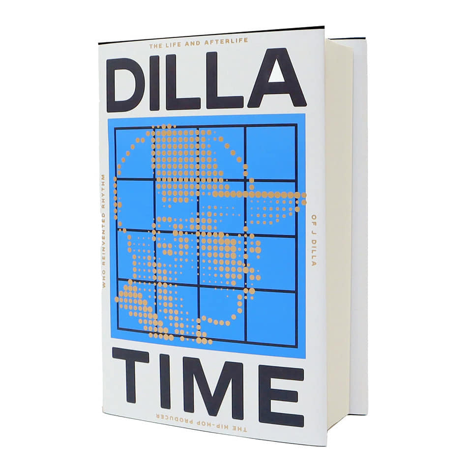 Dilla Time: Life And Afterlife Of J Dilla