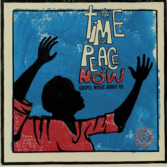 The Time For Peace Is Now: Gospel Music About Us