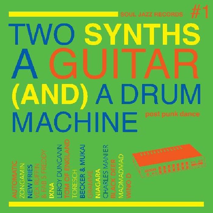 Two Synths A Guitar &amp; A Drum Machine - Post Punk Dance Vol.1