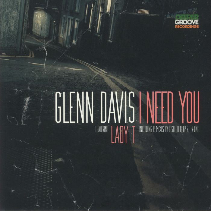 Glenn Davis / Featuring Lady T / I Need You Glenn Davis / Featuring Lady T / I Need You
