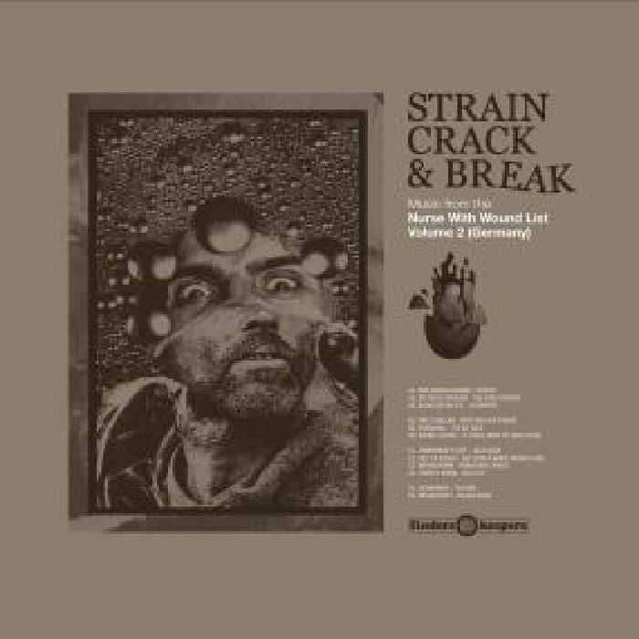 Strain Crack &amp; Break: Music From The Nurse With Wound List Volume Two (Germany)
