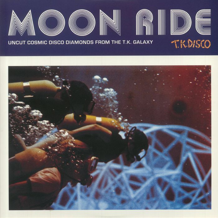 Moon Ride - Uncut Cosmic Disco Diamonds From The T.K. Galaxy
