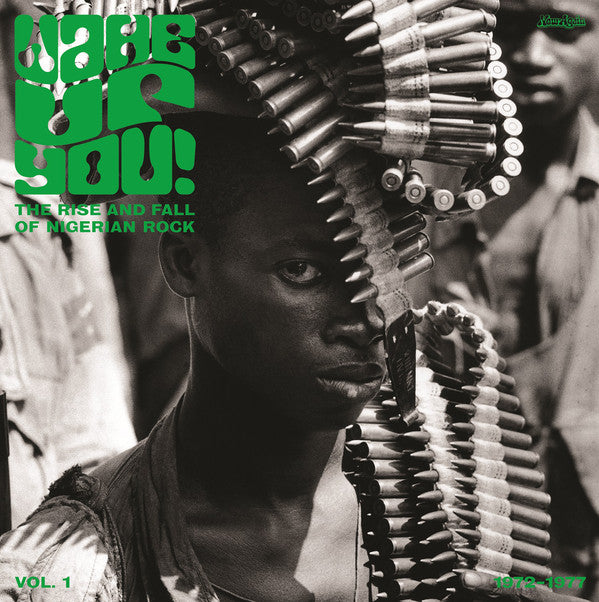Wake Up You Vol 1: The Rise &amp; Fall Of Nigerian Rock Music (1972-1977)